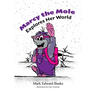 Marcy the Mole Explores Her World