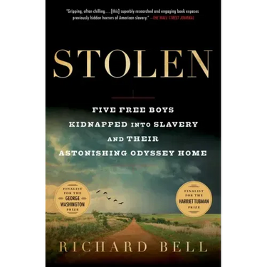 Stolen: Five Free Boys Kidnapped Into Slavery and Their Astonishing Odyssey Home