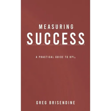 Measuring Success: A Practical Guide to KPIs