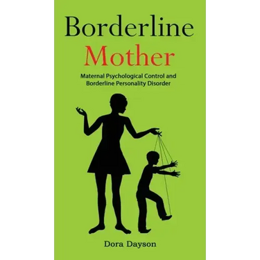 Borderline Mother: Maternal Psychological Control and Borderline Personality Disorder