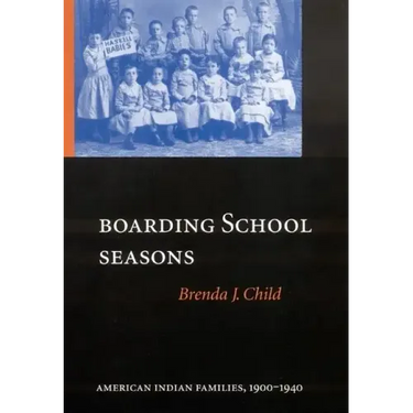 Boarding School Seasons: American Indian Families, 1900-1940