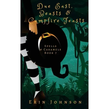 Due East, Beasts & Campfire Feasts: A Cozy Witch Mystery