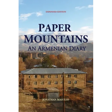Paper Mountains: An Armenian Diary (Expanded Edition)