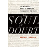 Soul of Doubt: The Religious Roots of Unbelief from Luther to Marx