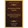 The Discovery of the Amazon: According to the Account of Friar Gaspar de Carvajal and Other Documents