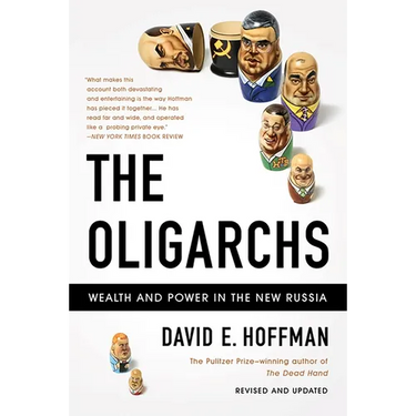 The Oligarchs: Wealth and Power in the New Russia