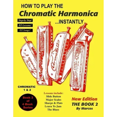 How To Play The Chromatic Harmonica Instantly: Book 2