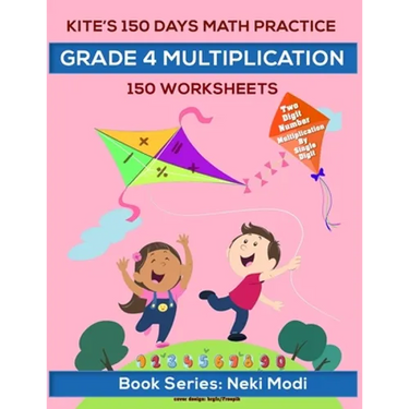 Kite's 150 Days Math Practice: Grade 4 Multiplication - 150 Worksheets: Two Digit Number Multiplication by Single Digit Number