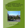 The Streets of Grants Pass, Oregon - 2014: 6th Street from A Street to the Rogue River