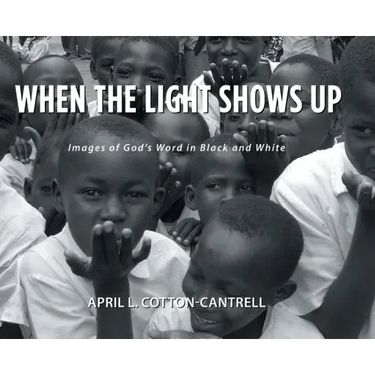 When the Light Shows Up: Images of God's Word in Black and White