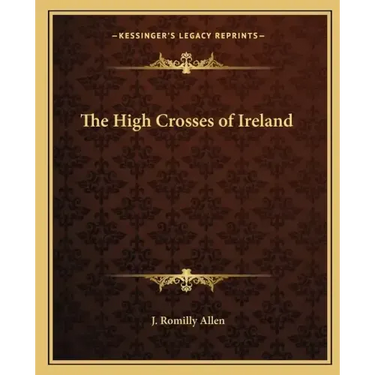 The High Crosses of Ireland