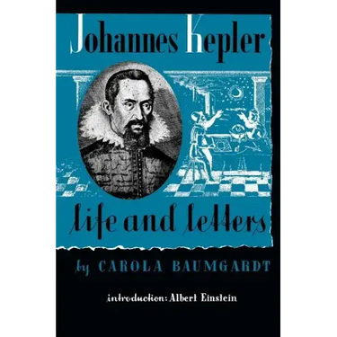 Johannes Kepler Life and Letters