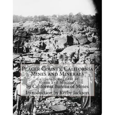 Placer County, California Mines and Minerals: California Register of Mines and Minerals