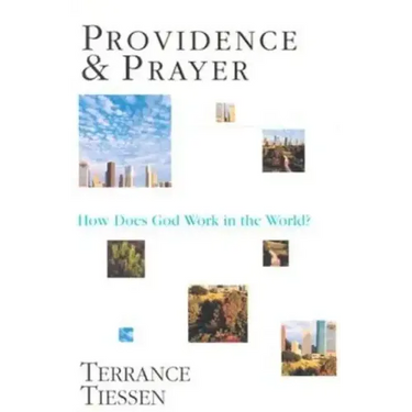 Providence & Prayer: How Does God Work in the World?