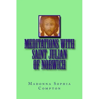 Meditations with Saint Julian of Norwich
