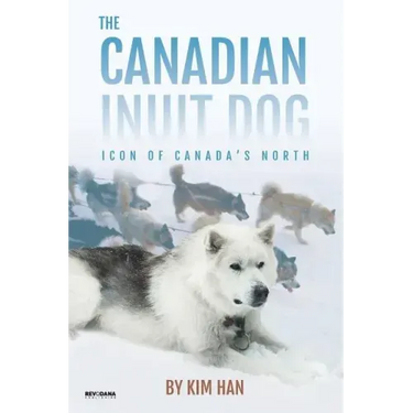 The Canadian Inuit Dog: Icon of Canada's North