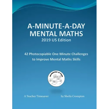 A-Minute-A-Day Mental Maths 2019 US Edition: 42 Photocopiable One Minute Challenges to Improve Mental Maths Skills