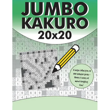 Jumbo Kakuro: 100 Kakuro Puzzles with Giant 20x20 Grids