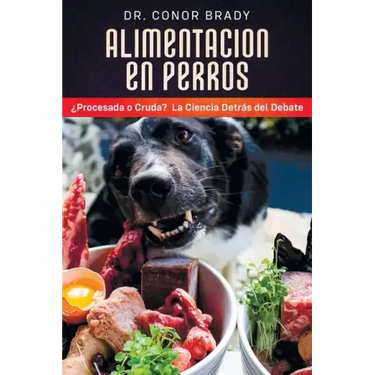 Alimentación En Perros: ¿Procesada o Cruda? La Ciencia Detrás del Debate