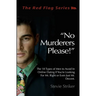No Murderers Please!: The 18 Types of Men to Avoid In Online Dating If You're Looking For Mr. Right or Even Just Mr. Decent.
