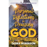 Personal Reflections in Praising God: Unleashing Divine Power Through Scripture
