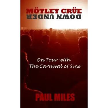 Mötley Crüe Down Under: On Tour with the Carnival of Sins