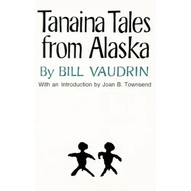 Tanaina Tales from Alaska: Volume 96