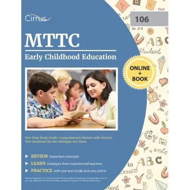 MTTC Early Childhood Education Test Prep Study Guide: Comprehensive Review with Practice Test Questions for the Michigan 106 Exam