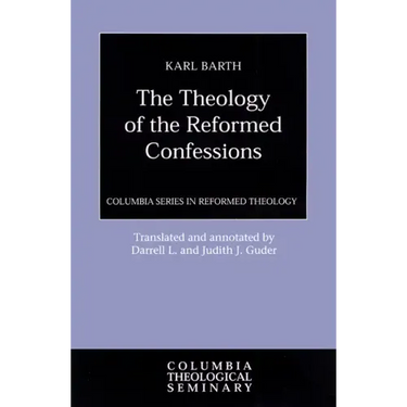 Theology of the Reformed Confessions