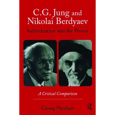 C.G. Jung and Nikolai Berdyaev: Individuation and the Person: A Critical Comparison