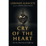 Cry of the Heart: On the Meaning of Suffering