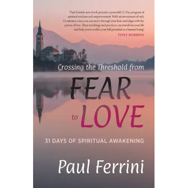 Crossing the Threshold from Fear to Love: 31 Days of Spiritual Awakening