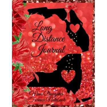 Long Distance Journal: Mom Daughter Forever Notebook For Mother - State to State Holiday Gift For Thanksgiving - Home Where Mom Is Journaling