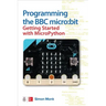 Programming the BBC Micro: Bit: Getting Started with Micropython