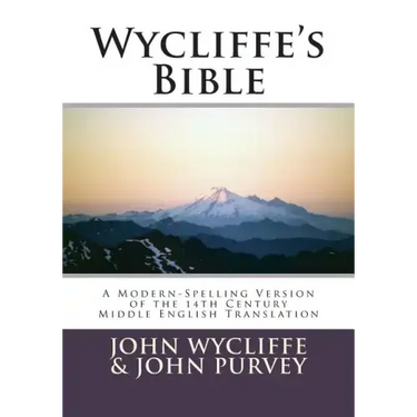 Wycliffe's Bible-OE: A Modern-Spelling Version of the 14th Century Middle English Translation