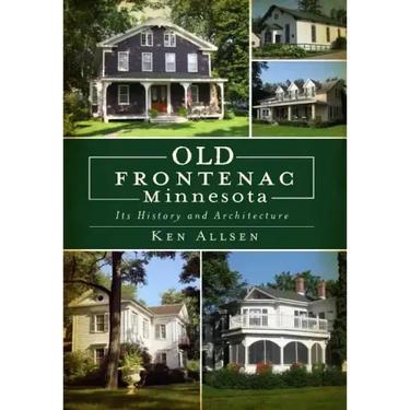 Old Frontenac Minnesota: Its History and Architecture