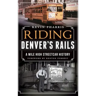 Riding Denver's Rails: A Mile-High Streetcar History