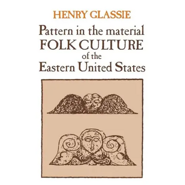 Pattern in the Material Folk Culture of the Eastern United States