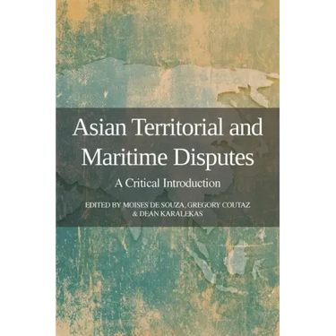 Asian Territorial and Maritime Disputes: A Critical Introduction