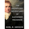 The Magnificent Adventures of Alexander Mackenzie