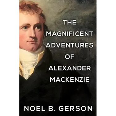 The Magnificent Adventures of Alexander Mackenzie