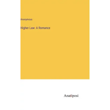 Higher Law: A Romance