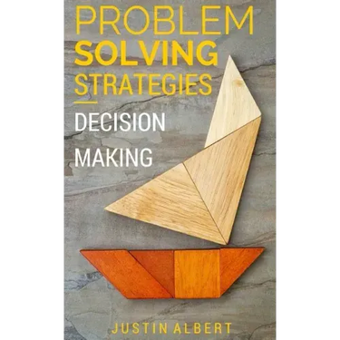 Problem Solving Strategies: Decision Making and Problem Solving: Art of Problem Solving
