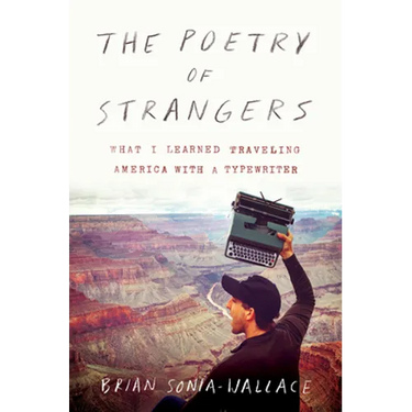 The Poetry of Strangers: What I Learned Traveling America with a Typewriter