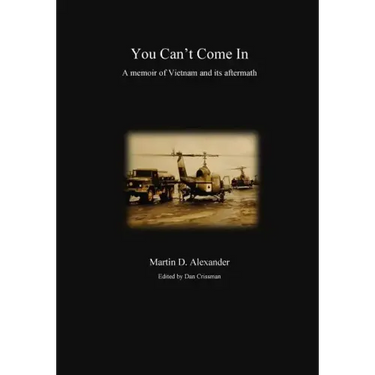 You Can't Come In: a memoir of Vietnam and its aftermath