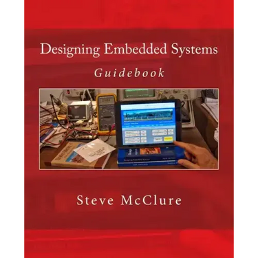 Designing Embedded Systems: Guidebook