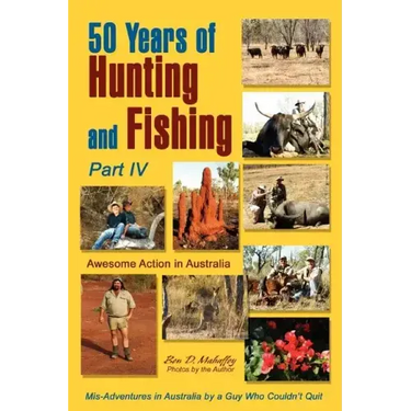 50 Years of Hunting and Fishing, Part IV: Awesome Action in Australia