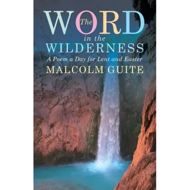 Word in the Wilderness: A Poem a Day for Lent and Easter