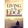 Living on the Edge: Dreams, Detours, and Destiny