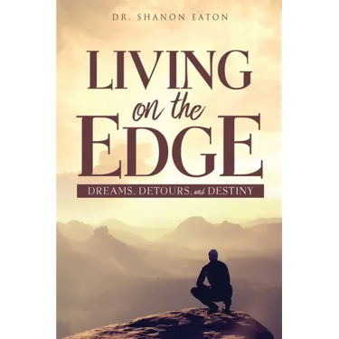 Living on the Edge: Dreams, Detours, and Destiny
